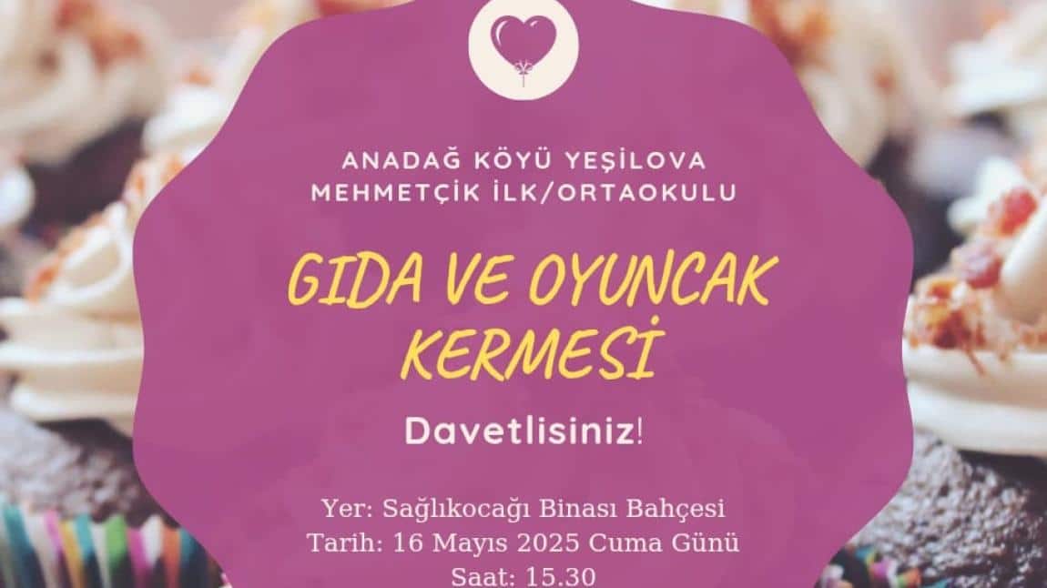GIDA VE OYUNCAK KERMESİMİZE DAVETLİSİNİZ
